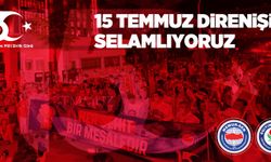 “15 Temmuz direnişini selamlıyoruz”