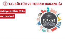 Türkiye Kültür Yolu Festivalleri başlıyor