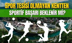 Spor Tesisi Olmayan Kentten Sportif Başarı Beklenir Mi?