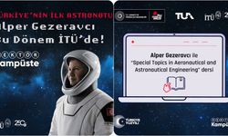Astronot Alper Gezeravcı, İTÜ’de Ders Verecek