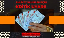 Ehliyet sahipleri için kritik uyarı!