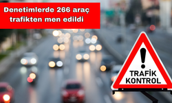 266 araca trafikten men!