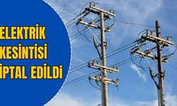 Planlı Elektrik Kesintisi İptal Edildi!