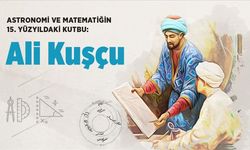 Fatih Devrinde İstanbul'da Matematik ve Astronomiyi Canlandıran Alim: Ali Kuşçu