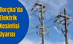 Borçka’da Elektrik Kesintisi Uyarısı