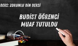 Budizm İnancına Sahip Öğrencinin Din Dersi Muafiyeti