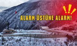 Artvin’e Alarm Üstüne Alarm!