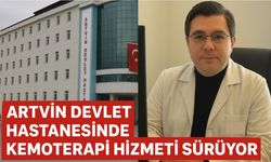 Artvin Devlet Hastanesinde Kemoterapi Hizmeti