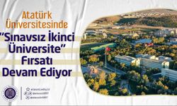 Atatürk Üniversitesinde "Sınavsız ikinci üniversite" fırsatı devam ediyor