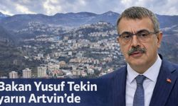 Yusuf Tekin Yarın Artvin’de