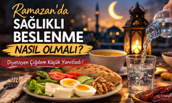 Ramazan’da Sağlıklı Beslenmenin Püf Noktaları