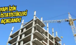 Yapı İzinlerinde Artış Dikkat Çekti