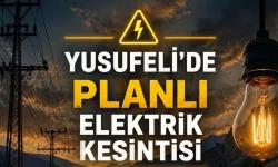 Yusufeli’nde Planlı Elektrik Kesintisi