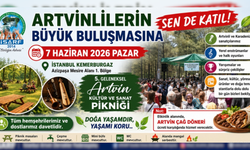 Artvinlilerin Büyük Buluşması İstanbul’da Gerçekleşecek