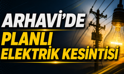 Arhavi'de Planlı Elektrik Kesintisi