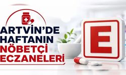 Artvin’de 23-31 Ağustos Nöbetçi Eczaneler