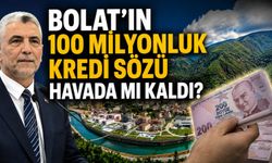 Bakan Bolat’ın 100 Milyonluk Kredi Sözü Havada mı Kaldı?