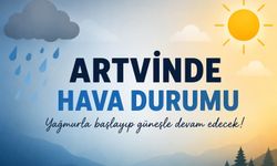 Artvin’de hava bir açıp bir kapatacak: Haftaya yağmur, sonrasında güneş geliyor