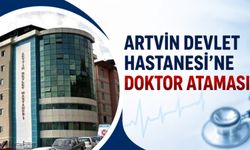 Artvin Devlet Hastanesi’ne 14 Uzman Hekim Ataması