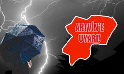 Artvin’e Kuvvetli Yağış Uyarısı: Sel ve Heyelan Riski
