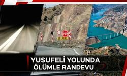 YUSUFELİ YOLUNDA ÖLÜMLE RANDEVU