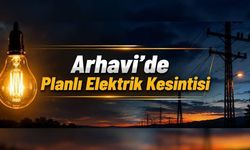 Arhavi’de 4 Mahallede Elektrik Kesintisi