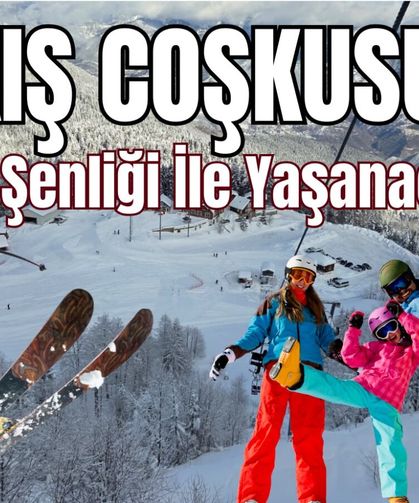 KIŞ COŞKUSU KAR ŞENLİĞİ İLE YAŞANACAK