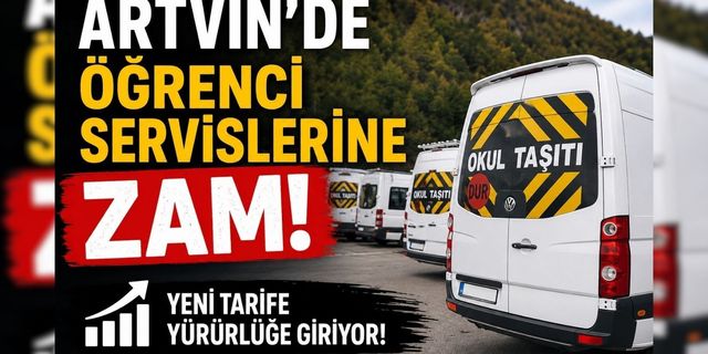 Artvin’de Öğrenci Servislerine Zam!
