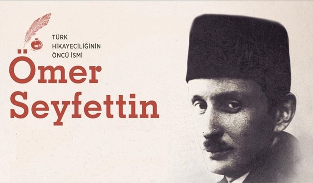 Türk Edebiyatının Güçlü Kalemi: Ömer Seyfettin