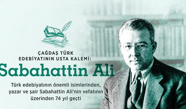 Türk Edebiyatında  İz Bırakan Yazar: Sabahattin Ali