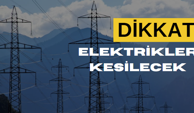 Planlı Elektrik Kesintisi Yapılacak