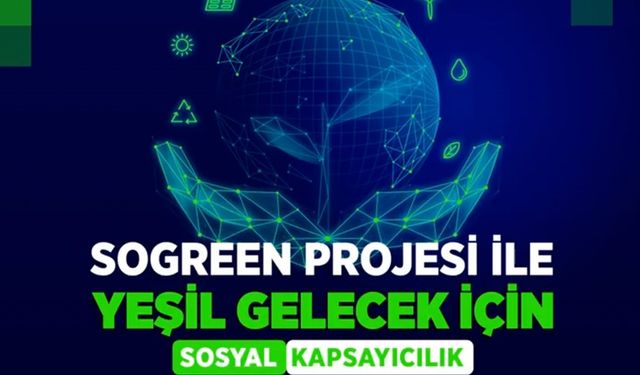 Türkiye'nin Yeşil Dönüşüm Seferberliğine "SoGreen" Desteği