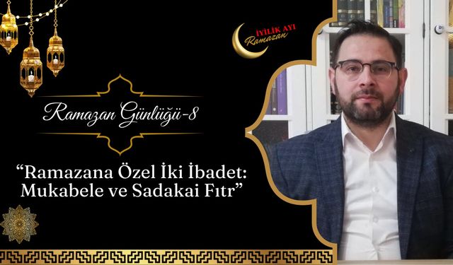 “Ramazana Özel İki İbadet: Mukabele ve Sadakai Fıtr”