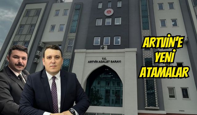 HSK’dan Artvin’e Yeni Atamalar
