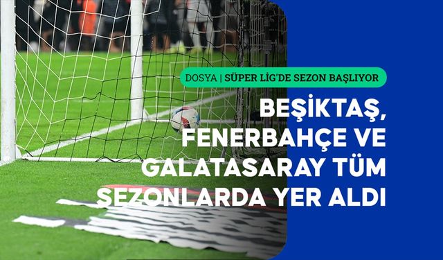 Takımların "Süper Lig" Kariyeri