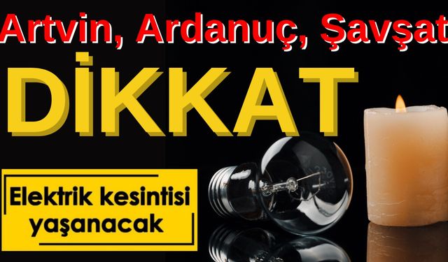 Artvin’de Elektrik Uyarısı