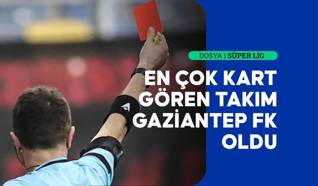 Süper Lig'de ilk yarının kart raporu
