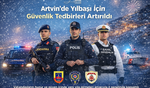 Artvin'de Güvenlik Tedbirleri Alındı