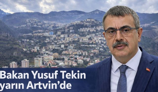 Yusuf Tekin Yarın Artvin’de