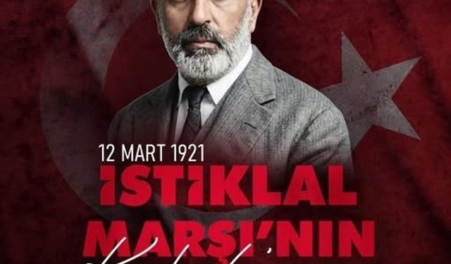 “İstiklâl Marşı Bin Yılın Özgürlük Destanıdır”