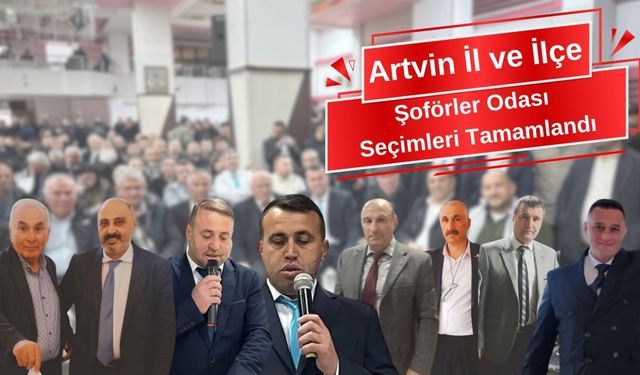 Artvin Şoförler Odası Seçimleri Tamamlandı