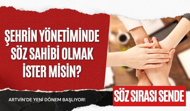 “Şehrin Geleceğinde Söz Sahibi Olun”
