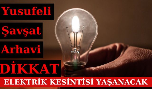 Yusufeli, Şavşat ve Arhavi'de Çok Sayıda Yer Etkilenecek
