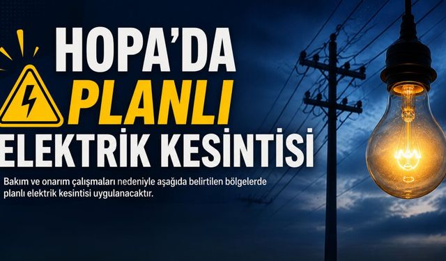 Hopa'da Elektrikler Kesilecek!