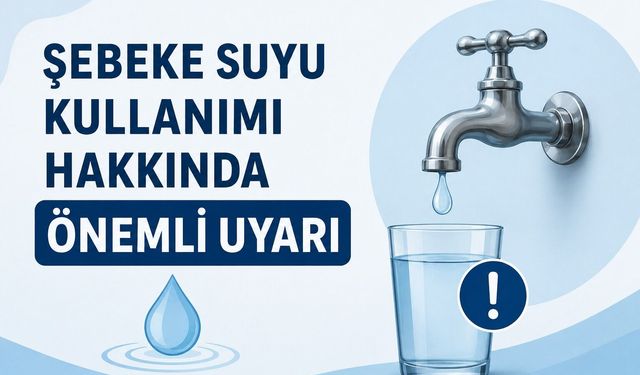 Artvin İl Sağlık Müdürlüğü’nden Şebeke Suyu Uyarısı