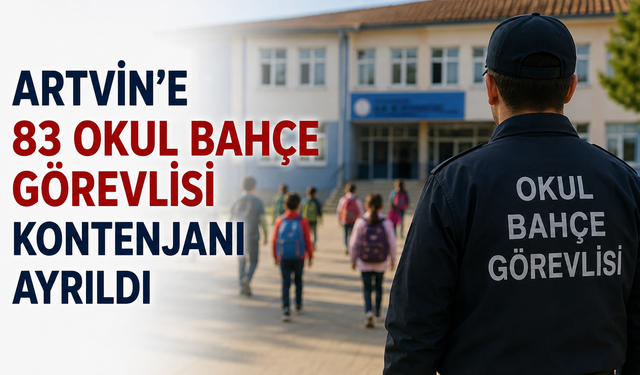 Artvin’e Okullarda Görev Yapacak 83 Personel Alınacak