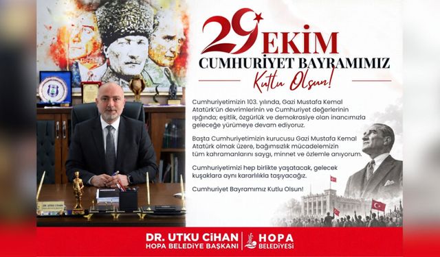 HOPA BELEDİYE BAŞKANI’NDAN 29 EKİM KUTLAMA MESAJI