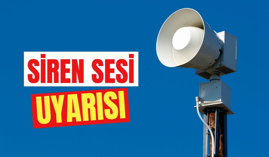 Valilikten Siren Sesi Uyarısı