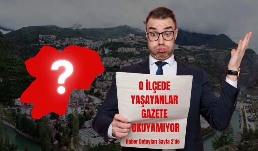 O İlçede Yaşayanlar Gazete Okuyamıyor