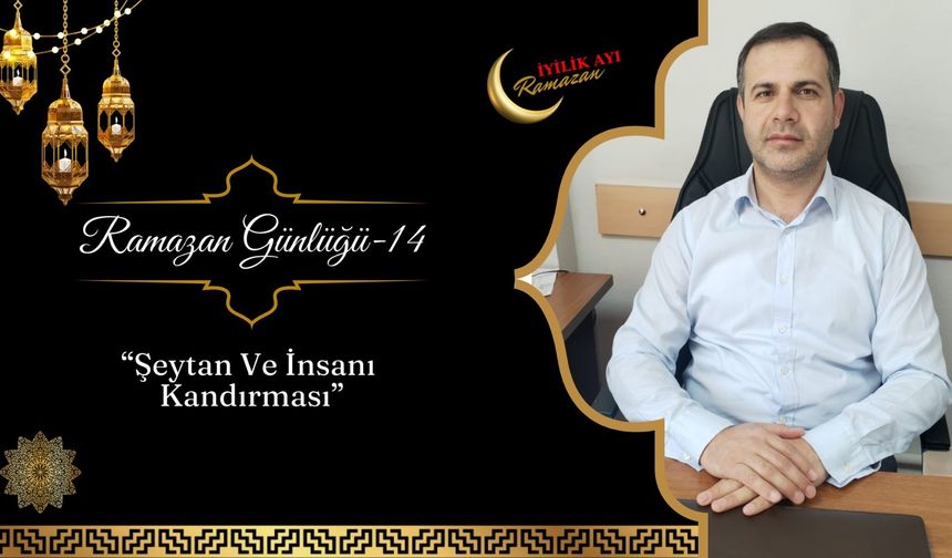 “Şeytan ve İnsanı Kandırması ”